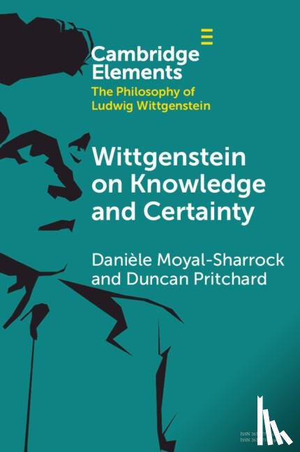Moyal-Sharrock, Daniele (University of Hertfordshire), Pritchard, Duncan (University of California - Wittgenstein on Knowledge and Certainty