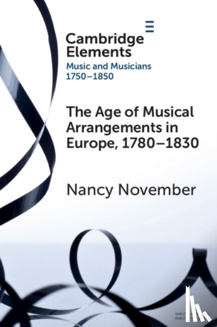 November, Nancy (University of Auckland) - The Age of Musical Arrangements in Europe, 1780–1830