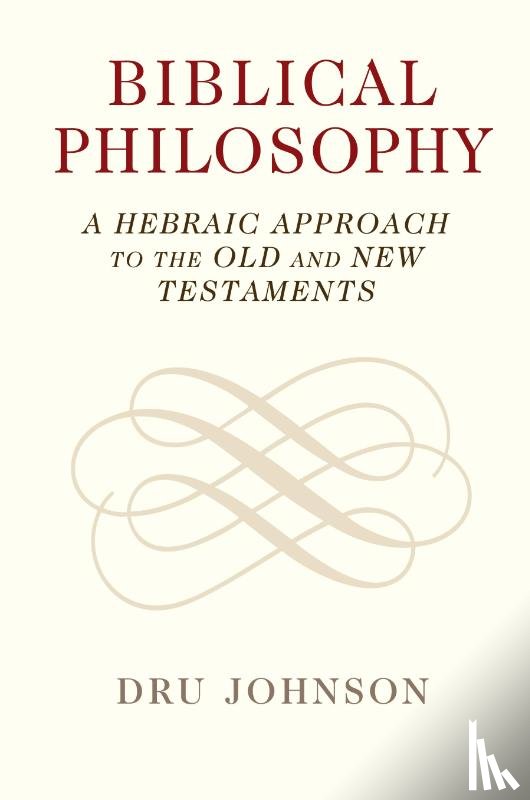 Johnson, Dru - Biblical Philosophy