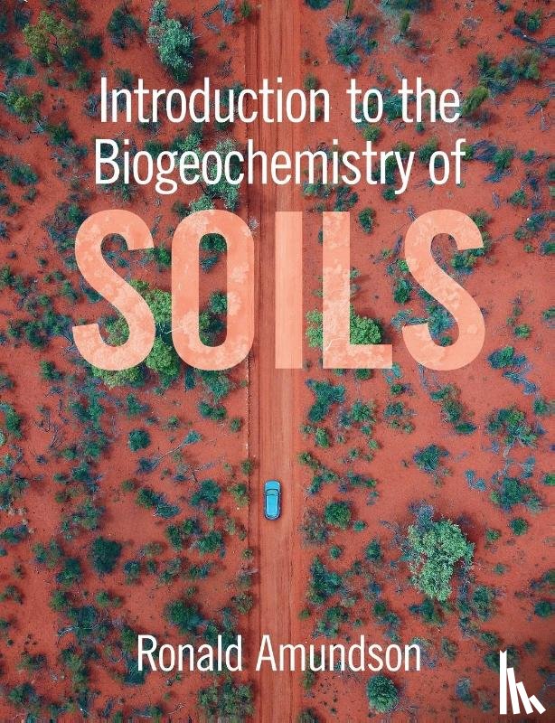 Amundson, Ronald (University of California - Introduction to the Biogeochemistry of Soils