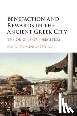 Gygax, Marc Domingo (Princeton University - Benefaction and Rewards in the Ancient Greek City