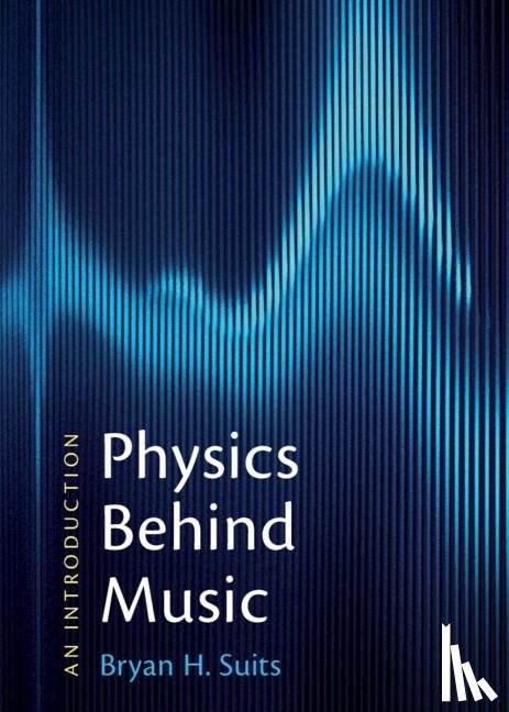 Suits, Bryan H. (Michigan Technological University) - Physics Behind Music