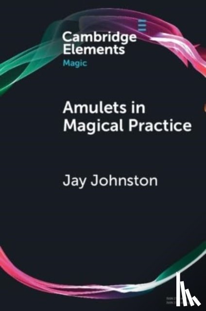 Johnston, Jay (University of Sydney) - Amulets in Magical Practice