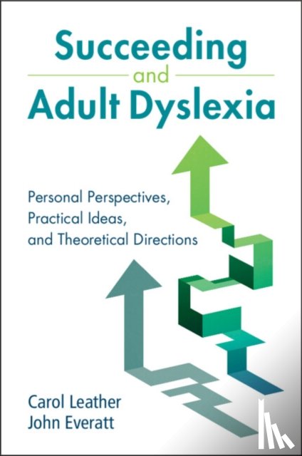 Leather, Carol (Independent Dyslexia Consultants), Everatt, John (University of Canterbury - Succeeding and Adult Dyslexia