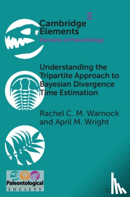 Warnock, Rachel C. M., Wright, April M. - Understanding the Tripartite Approach to Bayesian Divergence Time Estimation