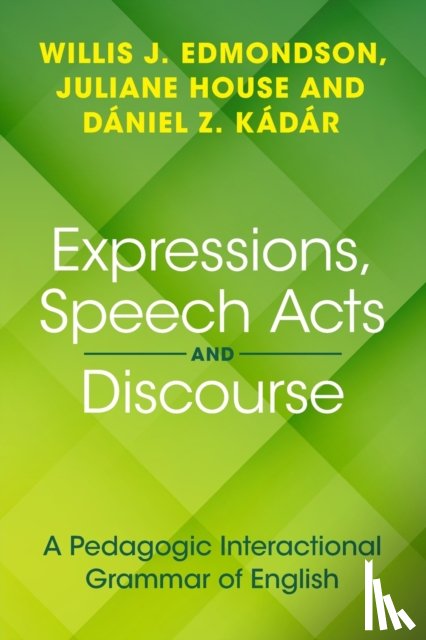 Edmondson, Willis J., House, Juliane (Universitat Hamburg and the Hungarian Research Centre for Linguistics), Kadar, Daniel Z. (Dalian University of Foreign Languages - Expressions, Speech Acts and Discourse