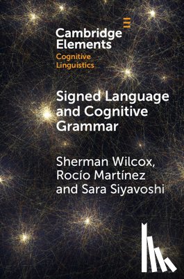 Wilcox, Sherman (University of New Mexico), Martinez, Rocio (University of Buenos Aires and National Scientific and Technical Council), Siyavoshi, Sara (University of the Free State) - Signed Language and Cognitive Grammar