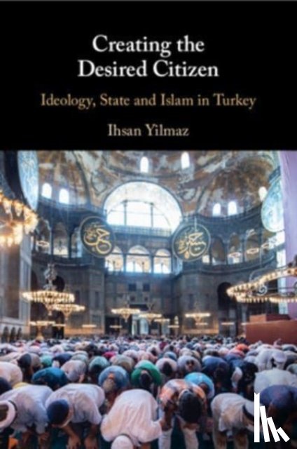 Yilmaz, Ihsan (Deakin University - Creating the Desired Citizen