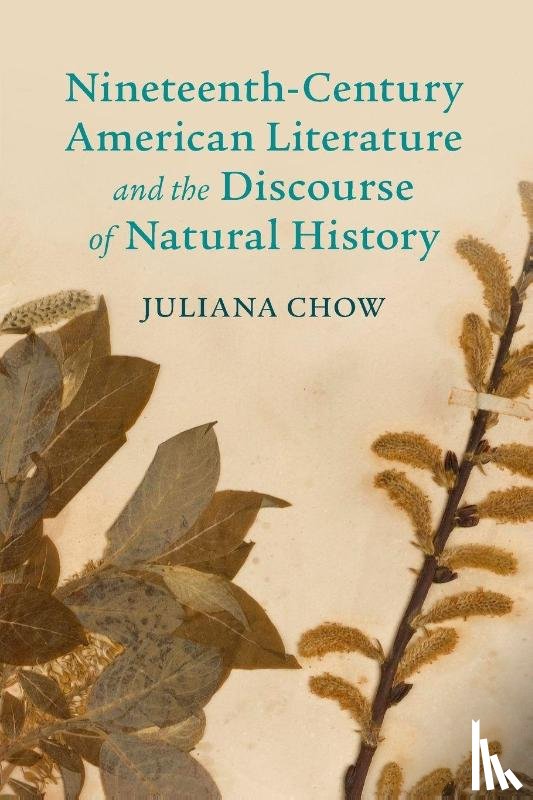 Chow, Juliana - Nineteenth-Century American Literature and the Discourse of Natural History