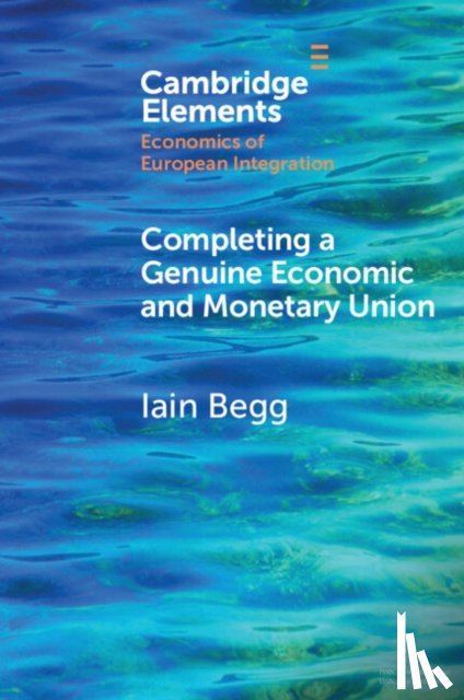 Begg, Iain (London School of Economics and Political Science) - Completing a Genuine Economic and Monetary Union