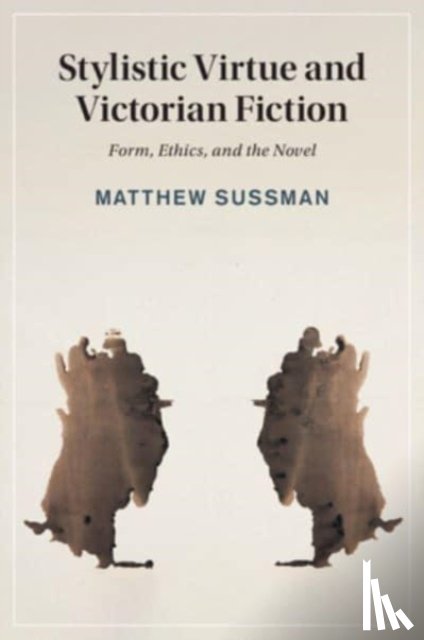 Sussman, Matthew (University of Sydney) - Stylistic Virtue and Victorian Fiction