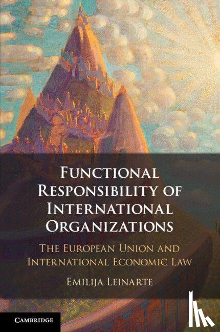Leinarte, Emilija (University of Cambridge) - Functional Responsibility of International Organisations