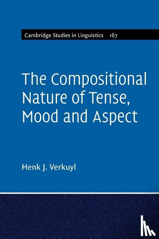 Verkuyl, Henk J. - The Compositional Nature of Tense, Mood and Aspect: Volume 167