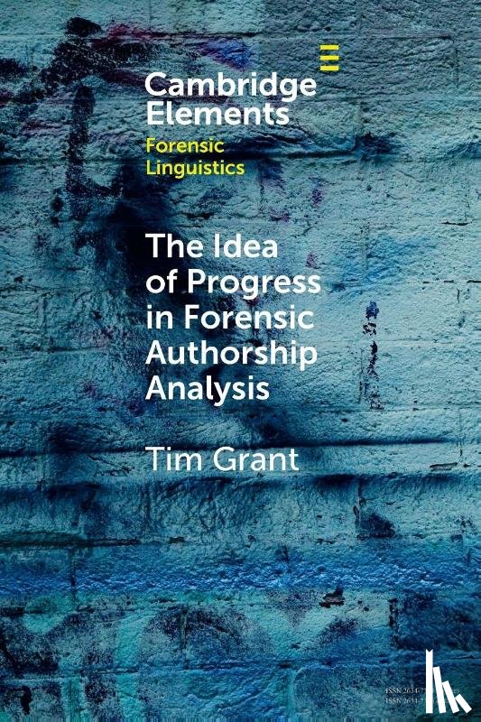 Grant, Tim (Aston University) - The Idea of Progress in Forensic Authorship Analysis