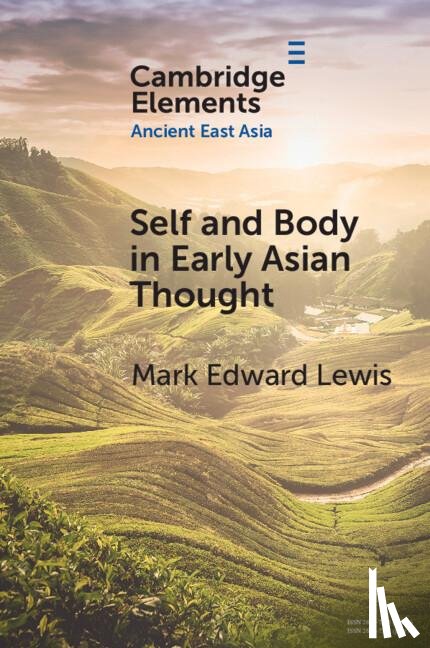 Lewis, Mark Edward (Stanford University - Self and Body in Early East Asian Thought