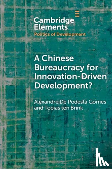 Gomes, Alexandre De Podesta (Constructor University, Bremen and State University of Campinas, Brazil), ten Brink, Tobias (Constructor University, Bremen) - A Chinese Bureaucracy for Innovation-Driven Development?