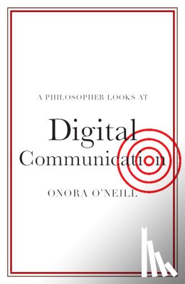 O'Neill, Onora - A Philosopher Looks at Digital Communication