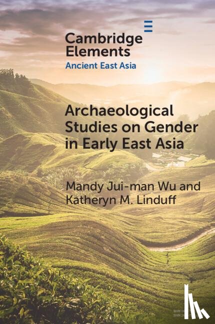 Wu, Mandy Jui-man (Hanover College, Linduff, Katheryn M. (University of Pittsburgh) - Archaeological Studies on Gender in Early East Asia