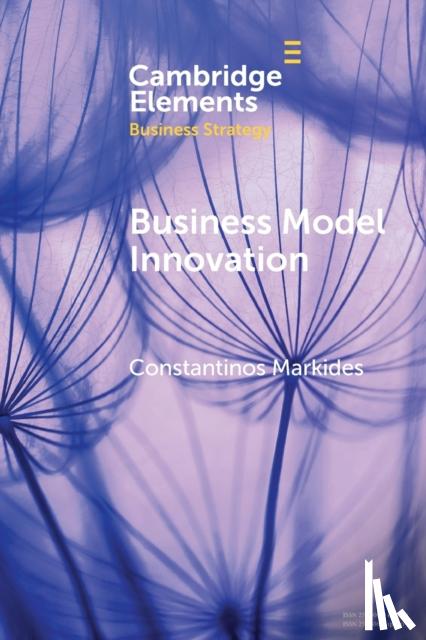 Markides, Constantinos (London Business School) - Business Model Innovation