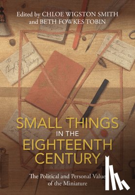  - Small Things in the Eighteenth Century