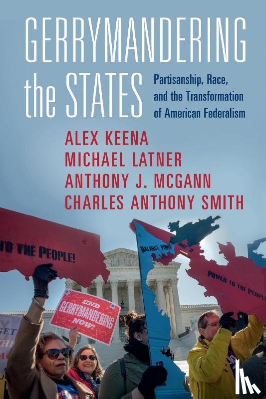 Keena, Alex (Virginia Commonwealth University), Latner, Michael (California Polytechnic State University), McGann, Anthony J. McGann (University of Strathclyde), Smith, Charles Anthony (University of California - Gerrymandering the States