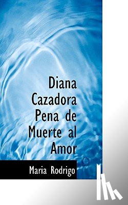 Rodrigo, Maria - Diana Cazadora Pena de Muerte Al Amor