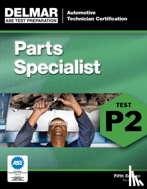 Delmar Cengage Learning - ASE Test Preparation - P2 Parts Specialist