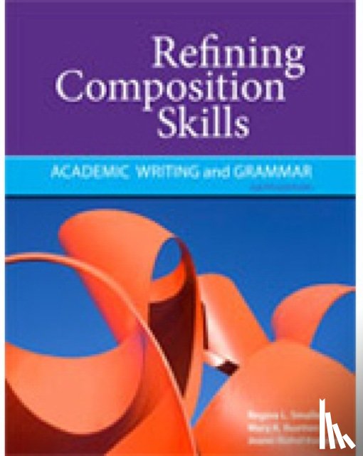 Smalley, Regina, Ruetten, Mary (University of New Orleans), Kozyrev, Joann (U.C. Santa Barbara) - Refining Composition Skills