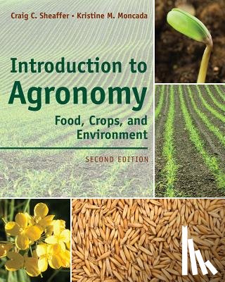 Sheaffer, Craig (University of Minnesota), Moncada, Kristine (University of Minnesota) - Introduction to Agronomy