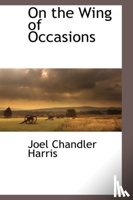 Harris, Joel Chandler - On the Wing of Occasions