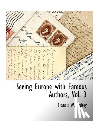 Halsey, Francis W - Seeing Europe with Famous Authors, Vol. 3