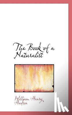 Hudson, William Henry - The Book of a Naturalist