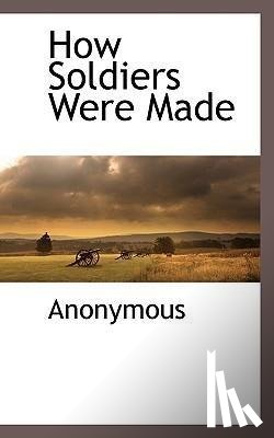 Anonymous - How Soldiers Were Made