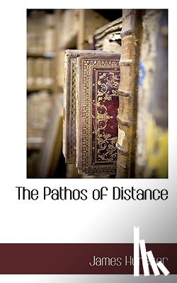 Huneker, James - The Pathos of Distance