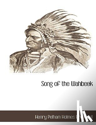 Henry Pelham Holmes Bromwell, Pelham Hol - Song of the Wahbeek