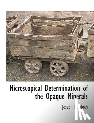 Murdoch, Joseph - Microscopical Determination of the Opaque Minerals
