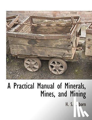 Osborn, H S - A Practical Manual of Minerals, Mines, and Mining