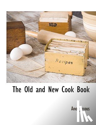 Anonymous - The Old and New Cook Book