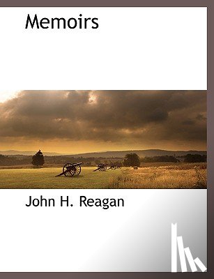 Reagan, John H - Memoirs
