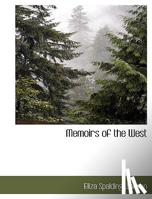 Warren, Eliza Spalding - Memoirs of the West