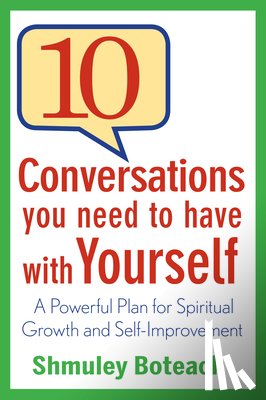 Boteach, Shmuley - 10 Conversations You Need to Have with Yourself: A Powerful Plan for Spiritual Growth and Self-Improvement
