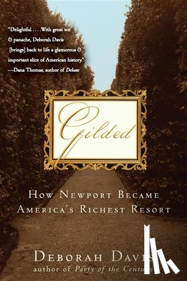 Davis, Deborah - Gilded: How Newport Became America's Richest Resort
