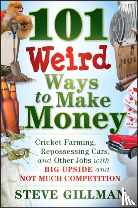 Gillman, Steve - 101 Weird Ways to Make Money