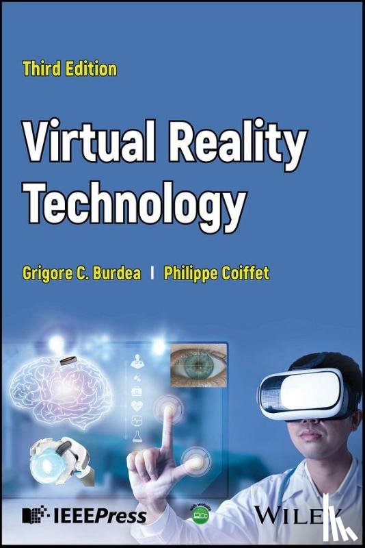 Burdea, Grigore C. (Rutgers--The State University of New Jersey), Coiffet, Philippe (University of Paris--Pierre et Marie Curie and CNRS) - Virtual Reality Technology