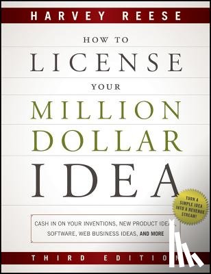 Reese, Harvey - How to License Your Million Dollar Idea