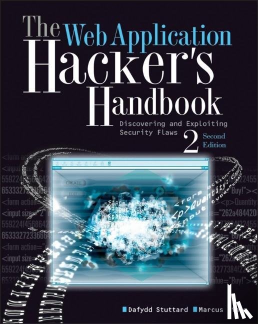 Stuttard, Dafydd, Pinto, Marcus - The Web Application Hacker's Handbook