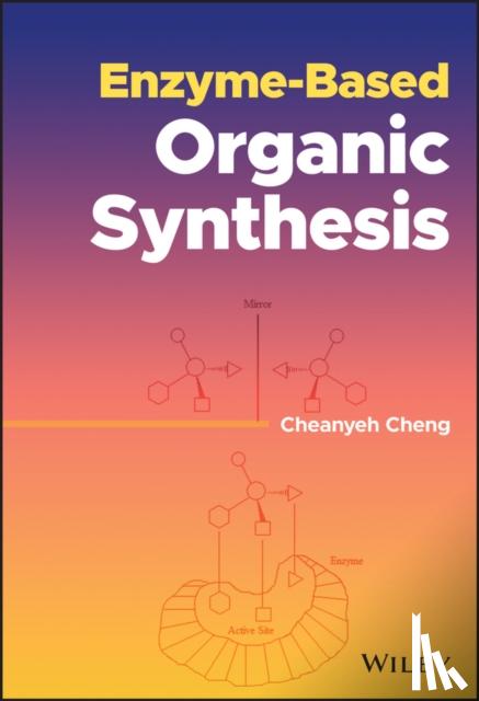 Cheng, Cheanyeh - Enzyme-Based Organic Synthesis