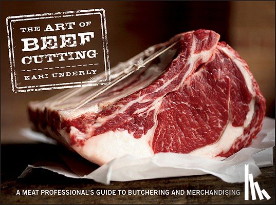 Underly, Kari - The Art of Beef Cutting
