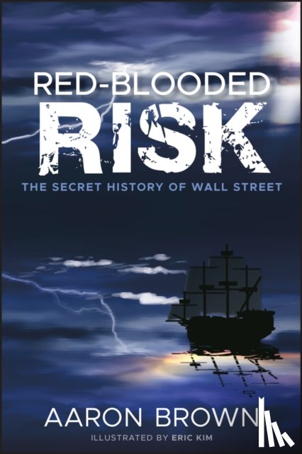 Brown, Aaron (Harvard; University of Chicago) - Red-Blooded Risk