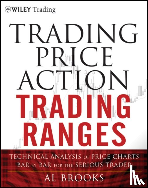 Brooks, Al (University of Chicago Pritzker School of Medicine; Trinity College) - Trading Price Action Trading Ranges